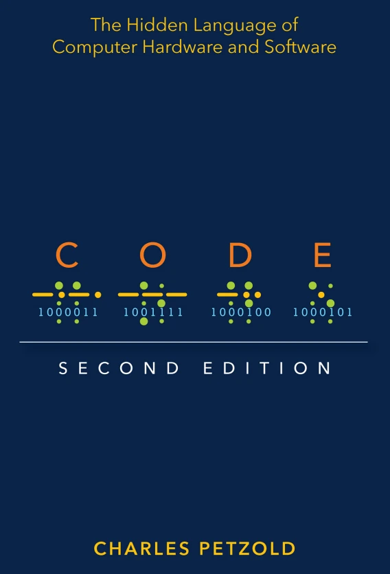 Code: The Hidden Language of Computer Hardware and Software, 2nd Edition