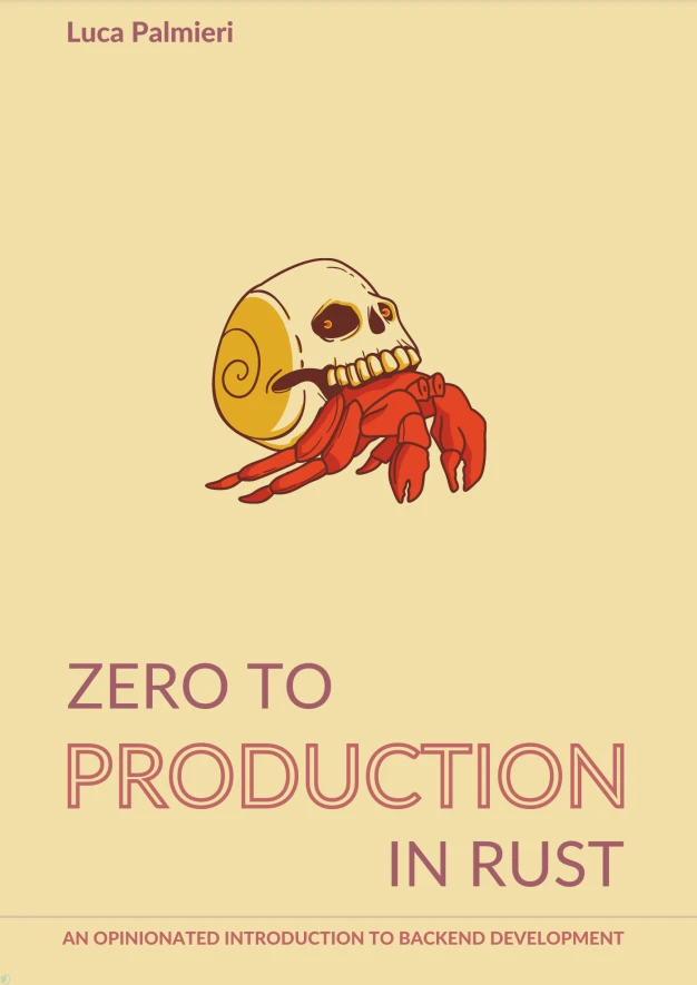 Zero to Production In Rust: An introduction to backend development in Rust