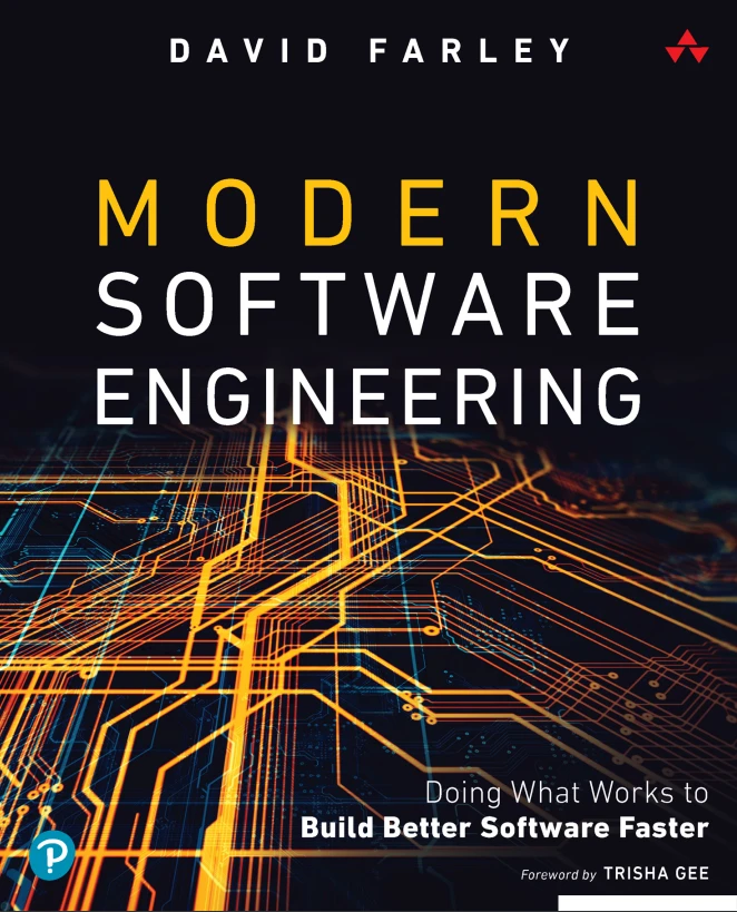 Modern Software Engineering: Doing What Works to Build Better Software Faster