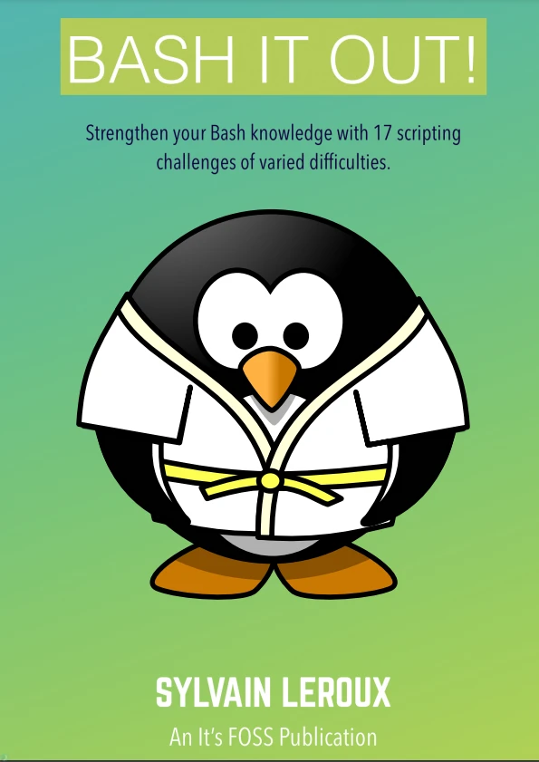 Bash It Out!: Strengthen your Bash knowledge with 17 scripting challenges of varied difficulties