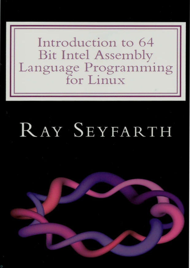 دانلود کتاب Introduction to 64 Bit Intel Assembly Language Programming for Linux (نسخه PDF)