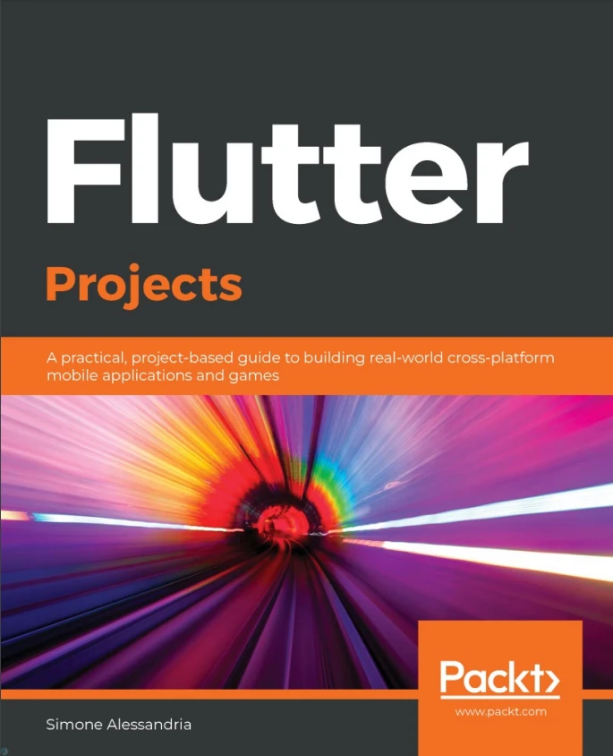 دانلود PDF کتاب Flutter Projects: A practical, project-based guide to building real-world cross-platform mobile applications and games