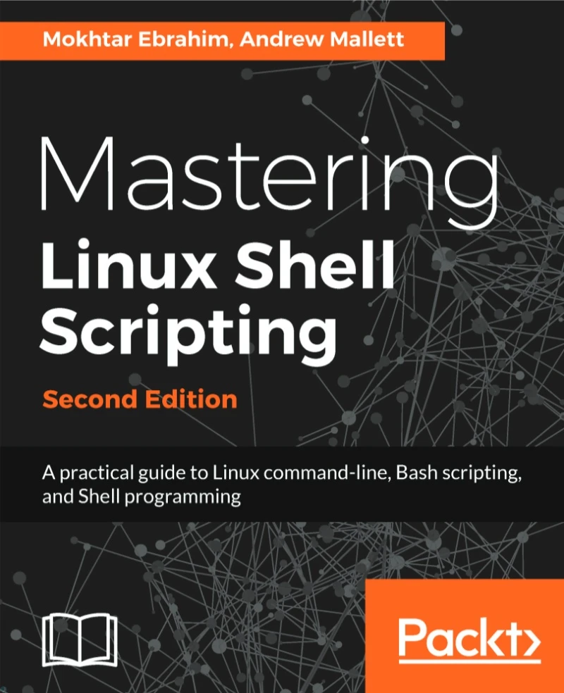 دانلود PDF کتاب Mastering Linux shell scripting: a practical guide to Linux command line, Bash scripting, and Shell programming, Second edition