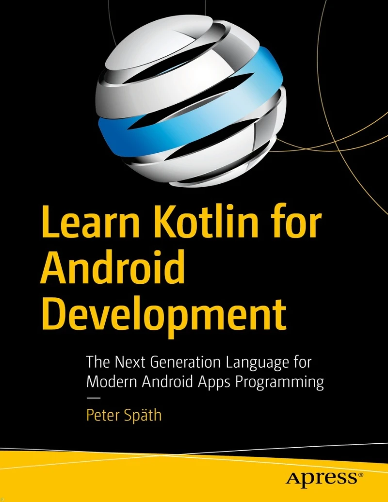 کتاب Learn Kotlin for Android Development: The Next Generation Language for Modern Android Apps Programming