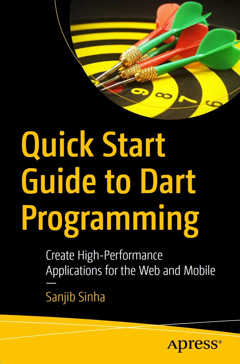 دانلود کتاب Quick Start Guide to Dart Programming: Create High-Performance Applications for the Web and Mobile (نسخه PDF)