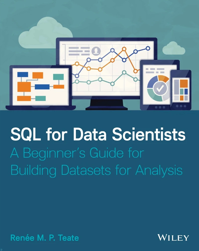 کتاب SQL for Data Scientists: A Beginner’s Guide for Building Datasets for Analysis