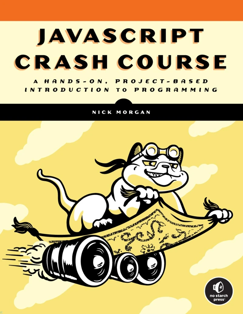 دانلود کتاب JavaScript Crash Course: A Hands-On, Project-Based Introduction to Programming (نسخه PDF)