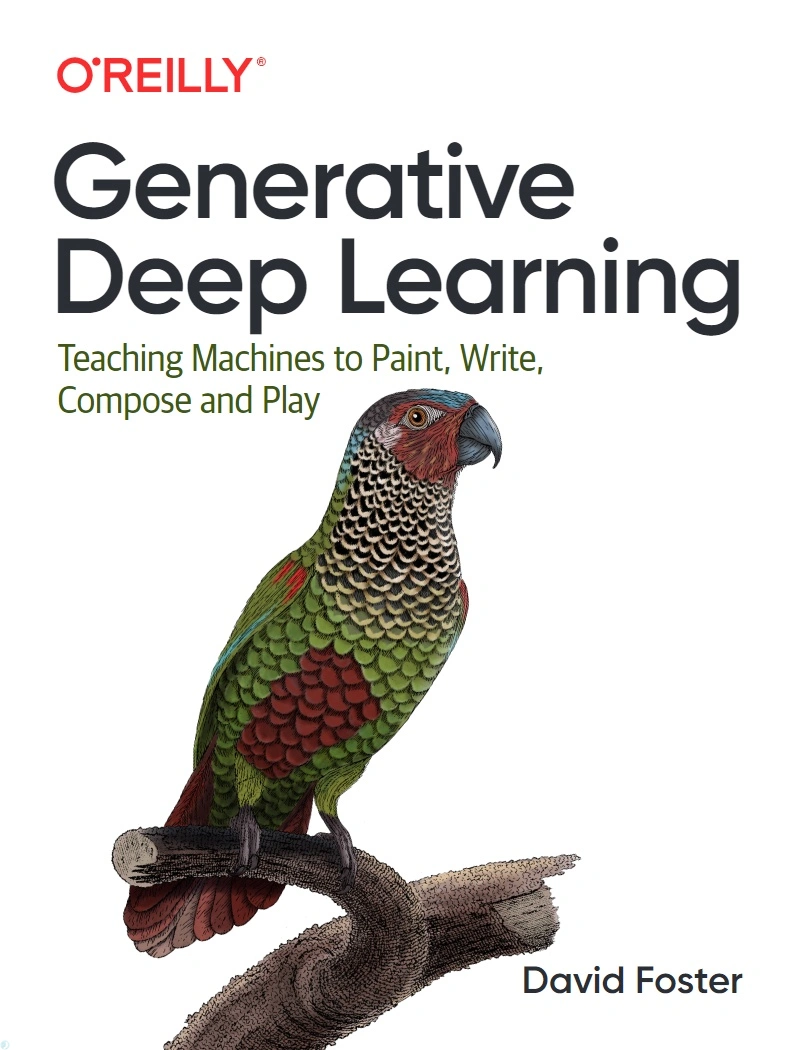 دانلود کتاب Generative Deep Learning: Teaching Machines to Paint, Write, Compose, and Play (نسخه PDF)