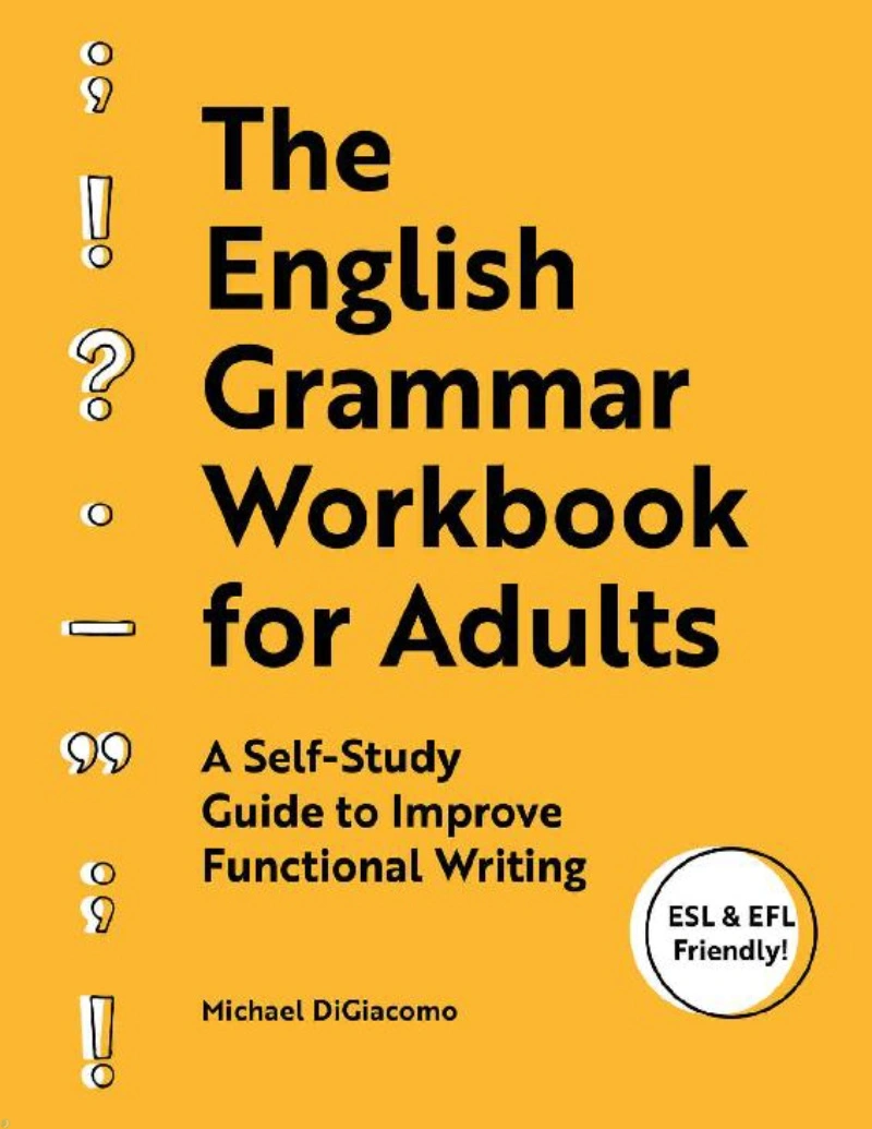 کتاب The English Grammar Workbook for Adults - A Self-Study Guide to Improve Functional Writing