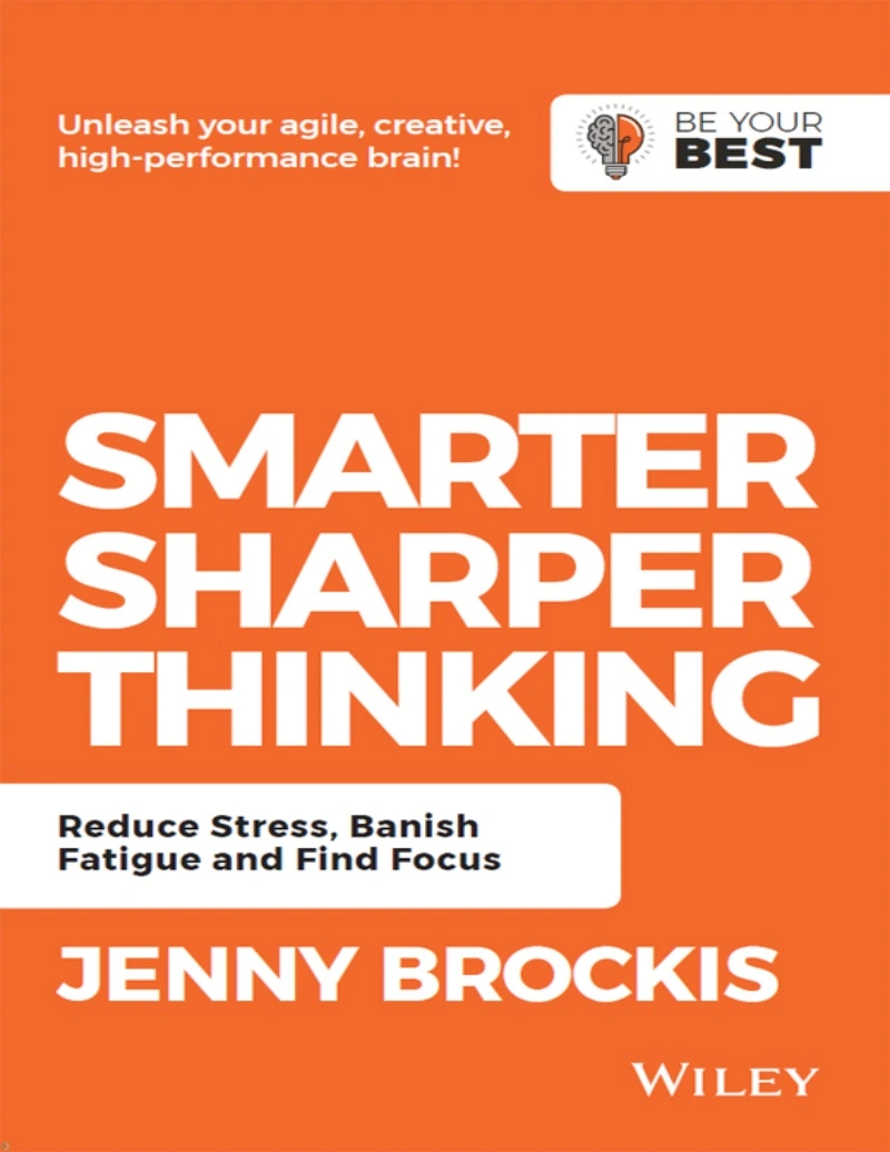 کتاب Smarter, Sharper Thinking Reduce Stress, Banish Fatigue and Find Focus