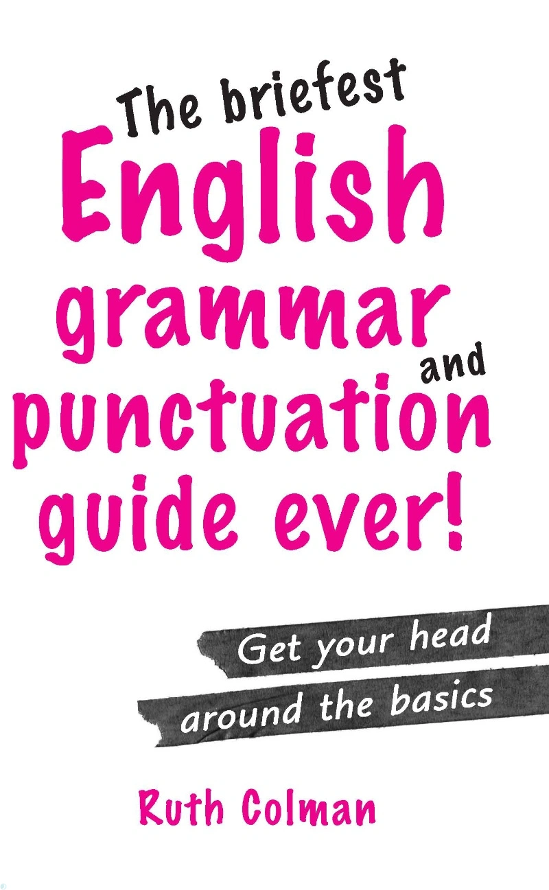 کتاب The Briefest English Grammar and Punctuation Guide Ever!