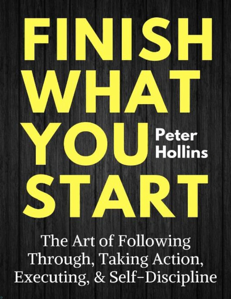 دانلود PDF کتاب Finish What You Start (Peter K Hollins)