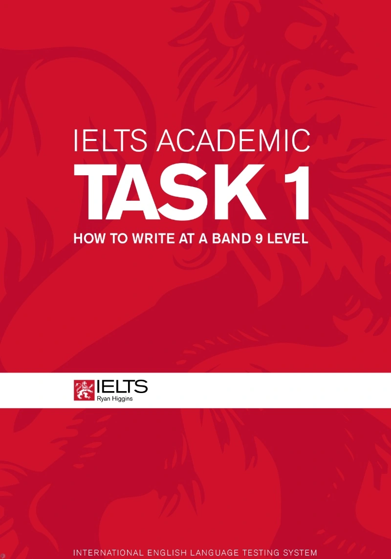 دانلود کتاب IELTS Academic Task 1 How to Write at a 9 Level (نسخه PDF)