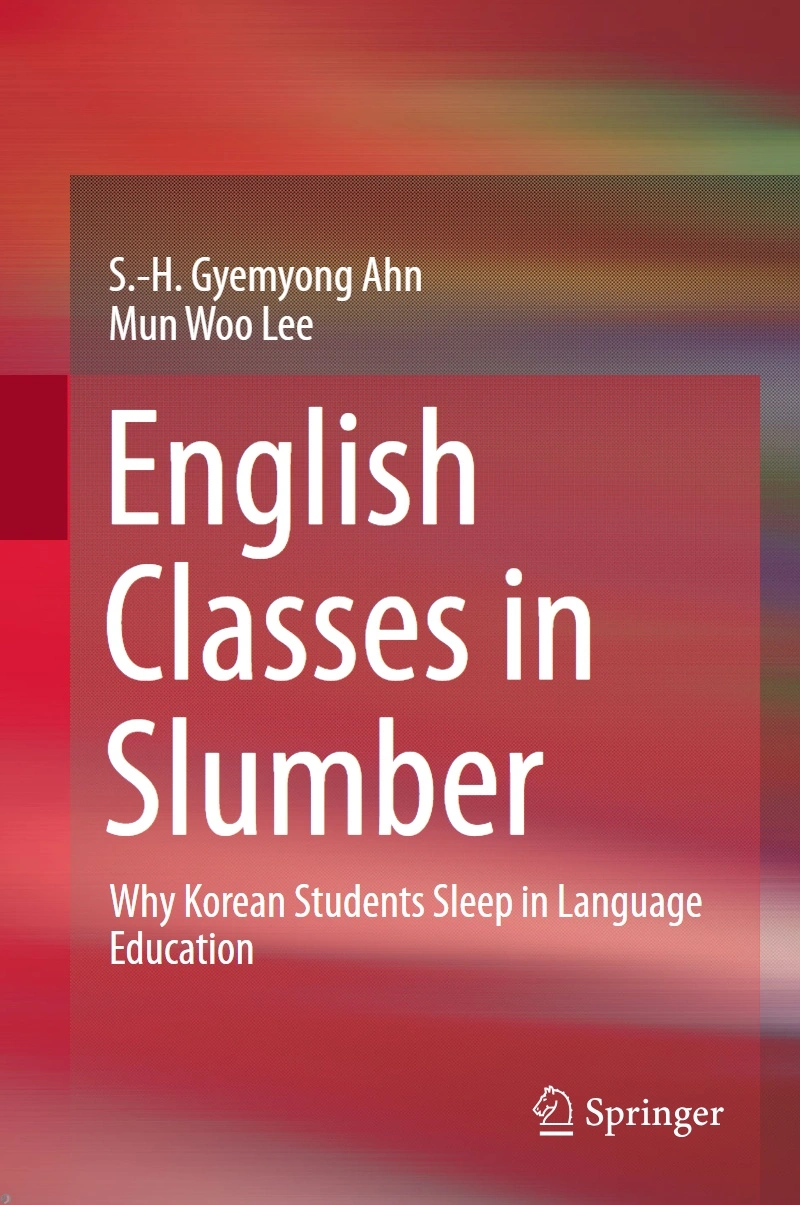 دانلود کتاب English Classes in Slumber Why Korean Students Sleep in Language Education (نسخه PDF)