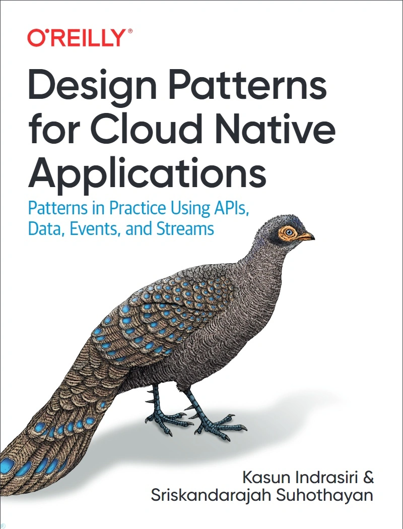 دانلود کتاب Design Patterns for Cloud Native Applications: Patterns in Practice Using APIs, Data, Events, and Streams (نسخه PDF)