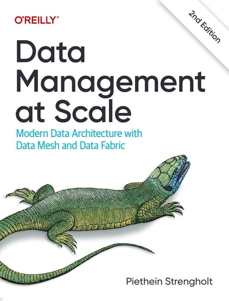 دانلود کتاب Data Management at Scale: Modern Data Architecture with Data Mesh and Data Fabric (نسخه PDF)