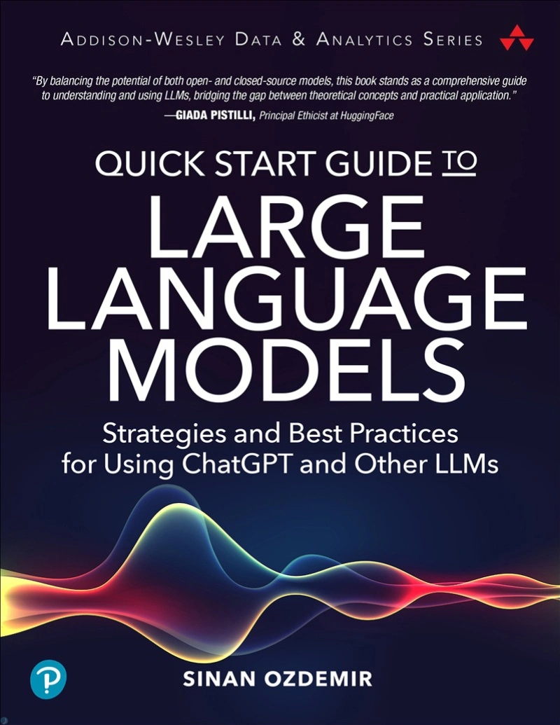 دانلود کتاب Quick Start Guide to Large Language Models: Strategies and Best Practices for Using ChatGPT and Other LLMs (نسخه PDF)