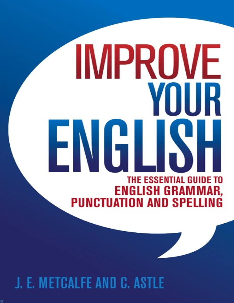 دانلود کتاب Improve Your English: The Essential Guide to English Grammar, Punctuation and Spelling (نسخه PDF)