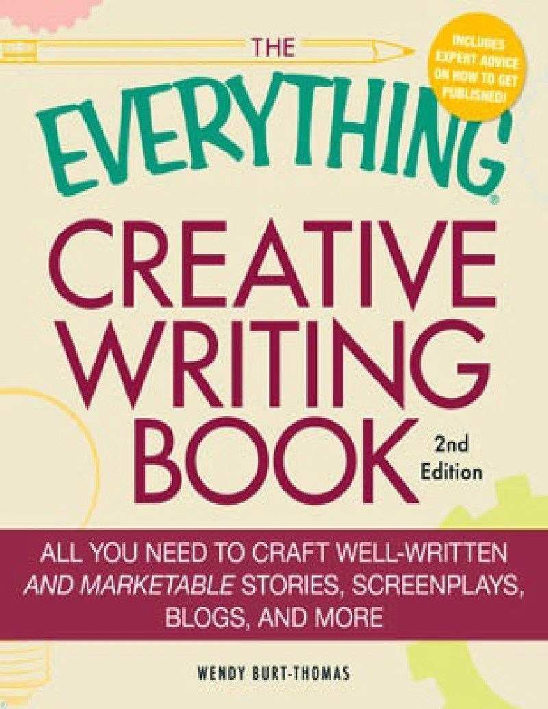 دانلود کتاب The Everything Creative Writing Book: All you need to know to write novels, plays, short stories, screenplays, poems, articles, or blogs (نسخه PDF)