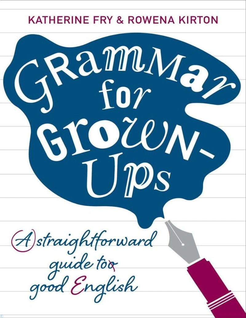 دانلود کتاب Grammar for Grown-Ups_ A Straightforward Guide to Good English (نسخه PDF)