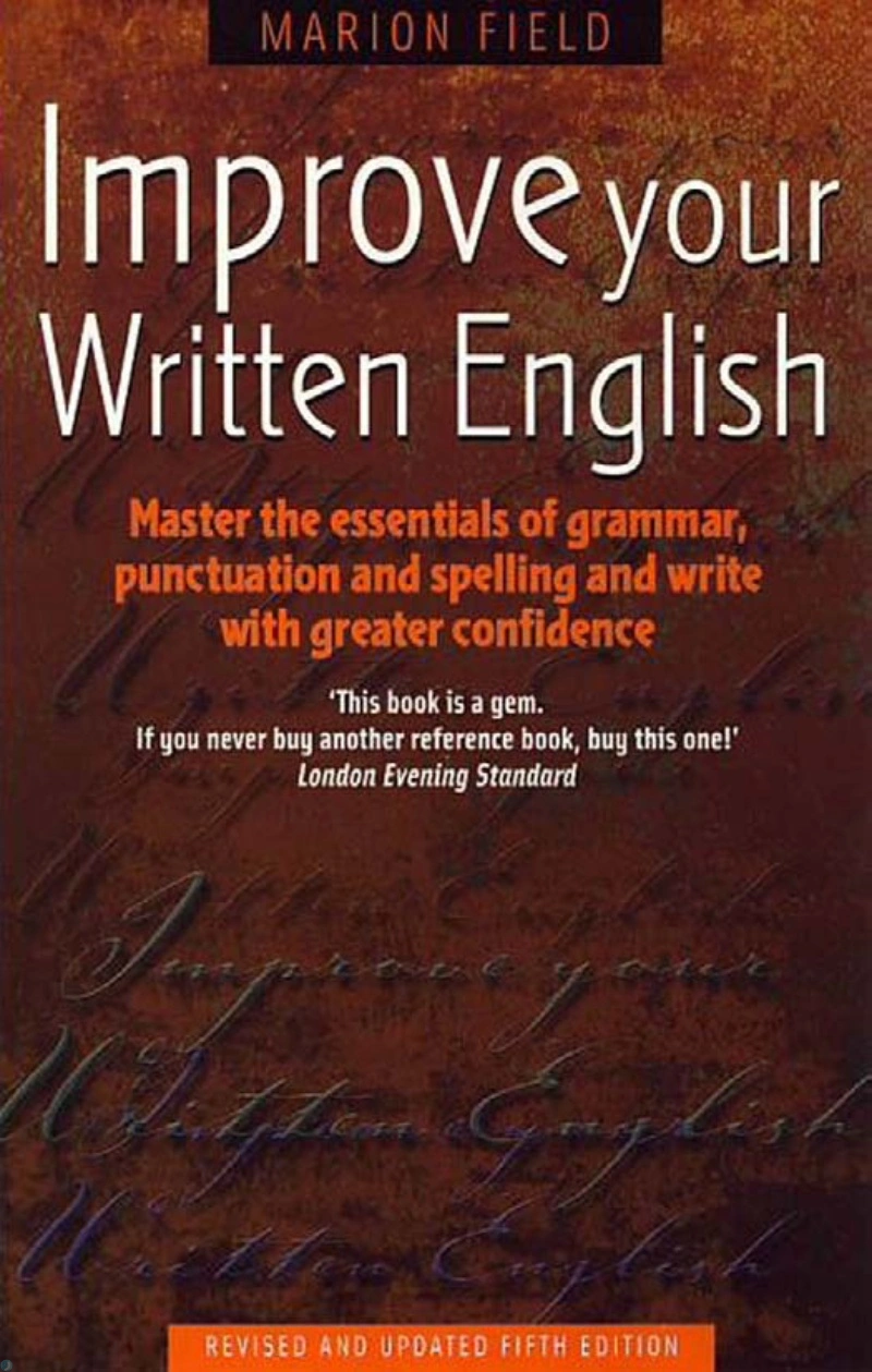 دانلود کتاب Improve Your Written English_ Master the Essentials of Grammar, Punctuation and Spelling and Write with Greater Confidence (نسخه PDF)