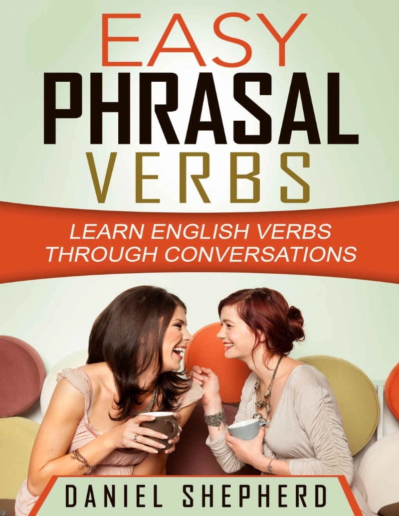 دانلود کتاب Easy Phrasal Verbs_ Learn English verbs through conversations (نسخه PDF)