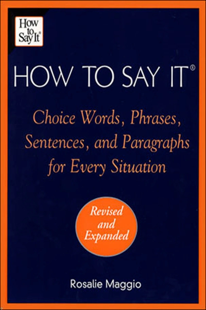 دانلود کتاب How to Say It: Choice Words, Phrases, Sentences, and Paragraphs for Every Situation, Revised Edition (نسخه PDF)