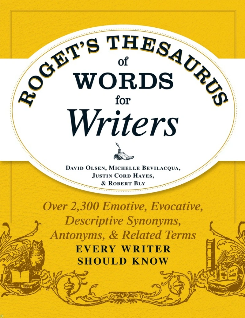 دانلود کتاب Roget's Thesaurus of Words for Writers_ Over 2,300 Emotive, Evocative, Descriptive Synonyms, Antonyms, and Related Terms Every Writer Should Know (نسخه PDF)