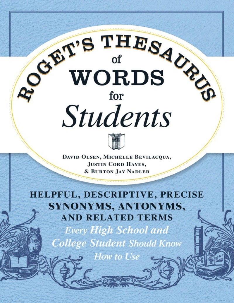 دانلود کتاب Roget's Thesaurus of Words for Students_ Helpful, Descriptive, Precise Synonyms, Antonyms, and Related Terms Every High School and College Student Should Know How to Use (نسخه PDF)