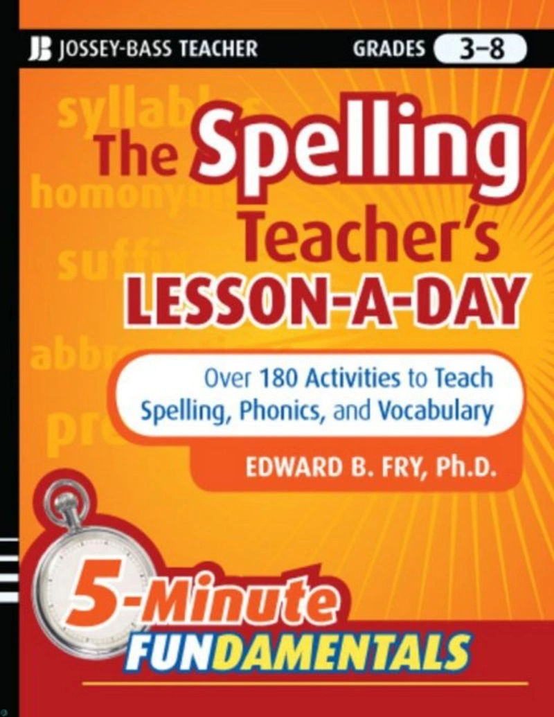 دانلود کتاب The Spelling Teacher's Lesson-a-Day: 180 Reproducible Activities to Teach Spelling, Phonics, and Vocabulary: Grades 3-8 (نسخه PDF)