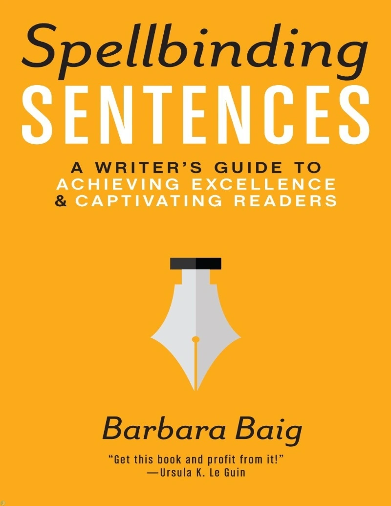 دانلود کتاب Spellbinding Sentences_ A Writer's Guide to Achieving Excellence and Captivating Readers (نسخه PDF)