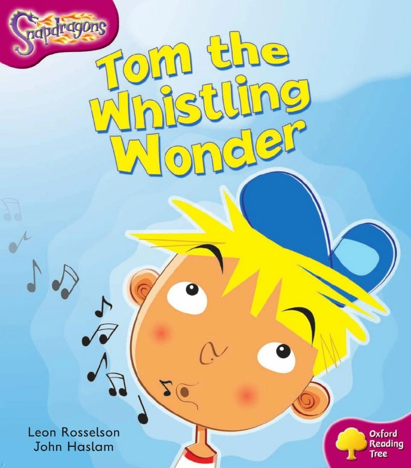 دانلود کتاب Tom the Whistling Wonder (Oxford Reading Tree: Level 10: Snapdragons) (نسخه PDF)