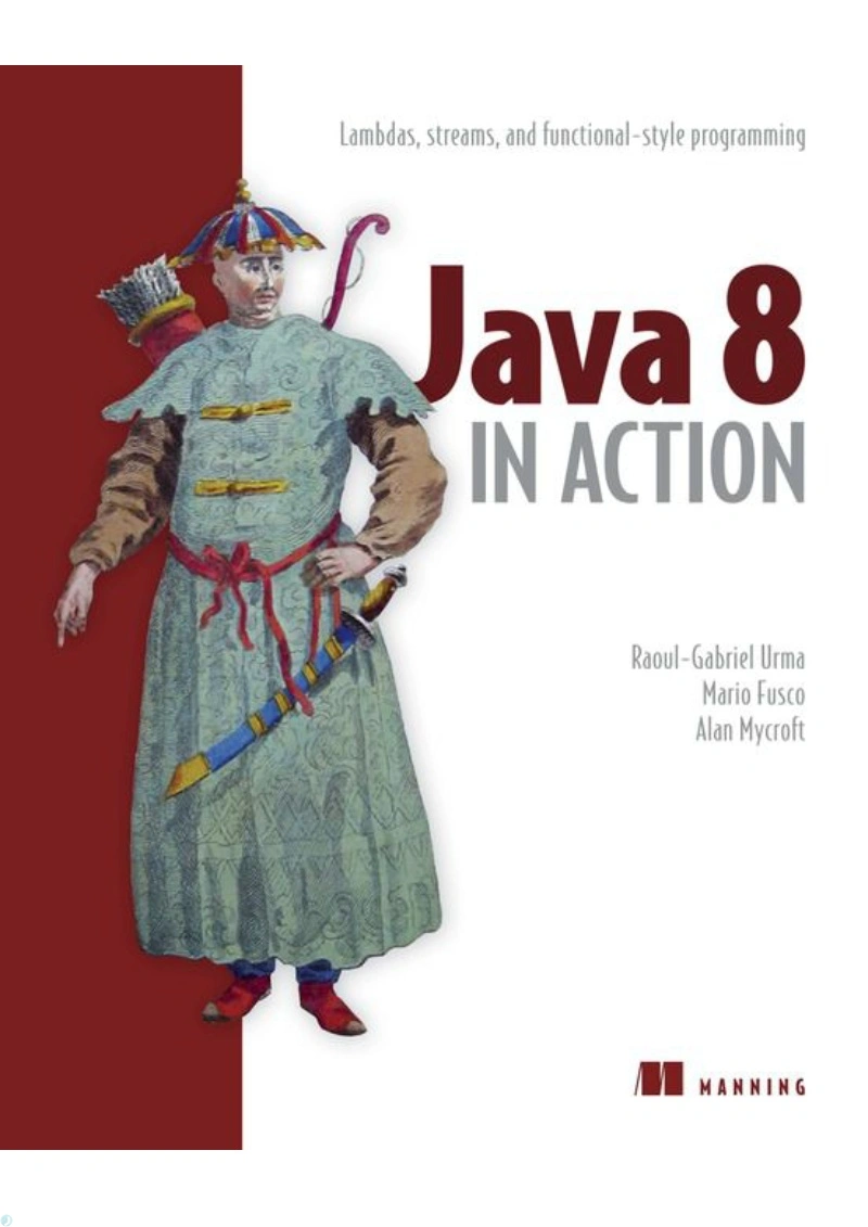 دانلود کتاب Java 8 in Action: Lambdas, streams, and functional-style programming (نسخه PDF)