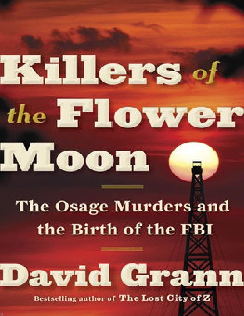 کتاب قاتلان ماه گل: پشت پرده کشتار سرخپوستان و پیدایش اف بی آی (PDF + خلاصه صوتی) Killers of the Flower Moon (The Osage Murders and the Birth of the FBI)