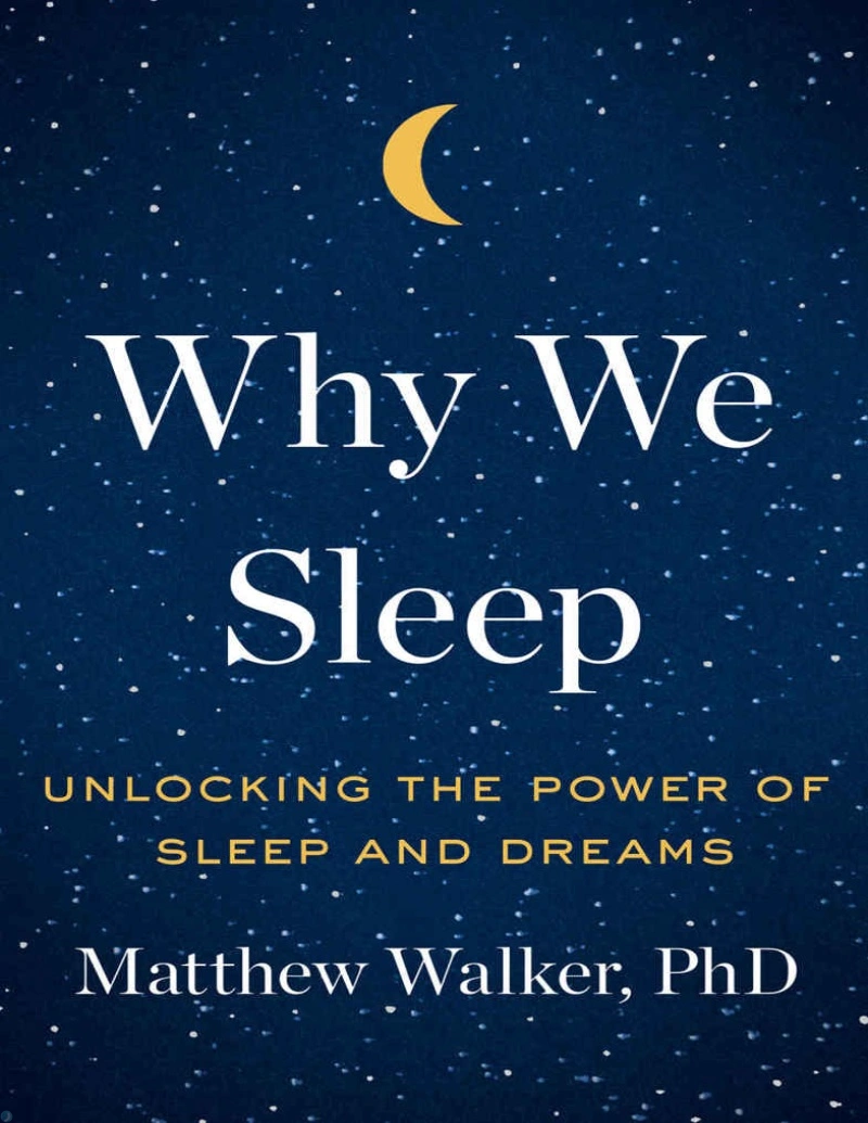 کتاب چرا می‌خوابیم؟ گشودن نیروی خواب و رویاها (PDF + خلاصه صوتی) Why We Sleep (Unlocking the Power of Sleep and Dreams)