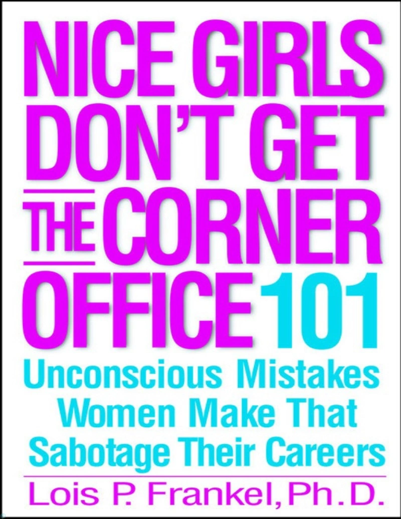 کتاب دختران خوب به دفتر گوشه‌ای نمی‌رسند (PDF + خلاصه صوتی) Nice Girls Don't Get the Corner Office