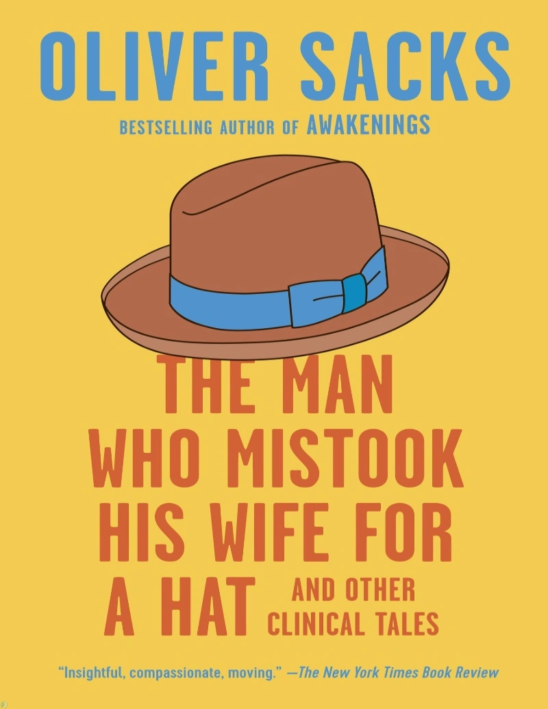 کتاب مردی که همسرش را کلاه می‌پنداشت و داستان‌های بالینی (PDF + خلاصه صوتی) The Man Who Mistook His Wife for a Hat and Other Clinical Tales