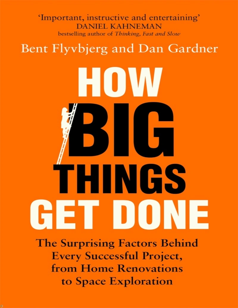 کتاب چگونه پروژه‌های عظیم به سرانجام می‌رسند (PDF + خلاصه صوتی) How Big Things Get Done