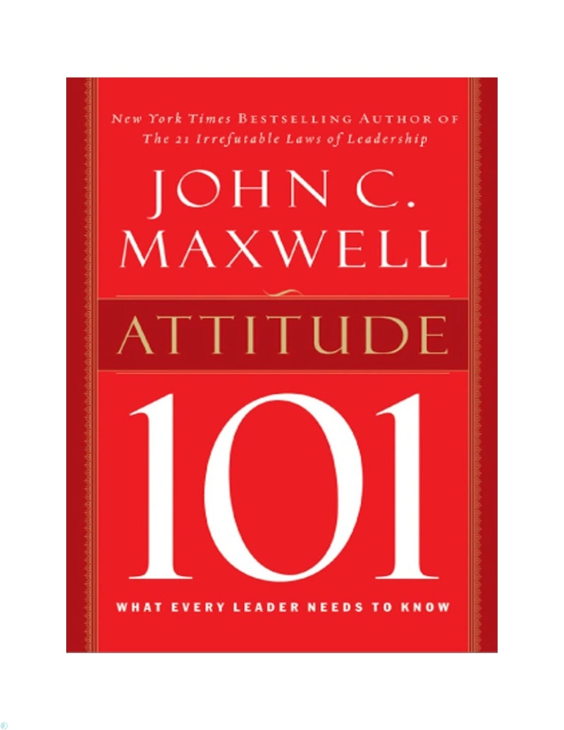 کتاب نگرش 101: آنچه هر رهبر باید بداند (PDF + خلاصه صوتی) Attitude 101