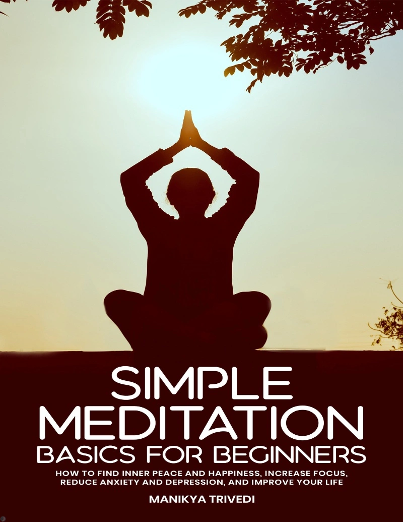 کتاب اصول ساده مراقبه برای مبتدیان (PDF + خلاصه صوتی) Simple Meditation Basics For Beginners
