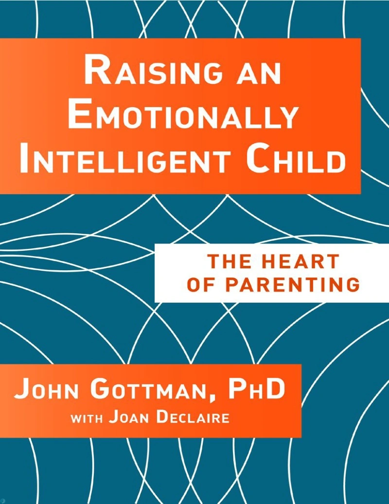کتاب پرورش کودکی با هوش هیجانی (PDF + خلاصه صوتی) Raising An Emotionally Intelligent Child