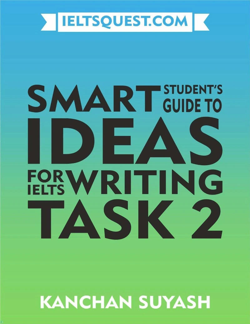 دانلود کتاب Smart Students Guide to Ideas for IELTS Writing Task 2 (نسخه PDF)