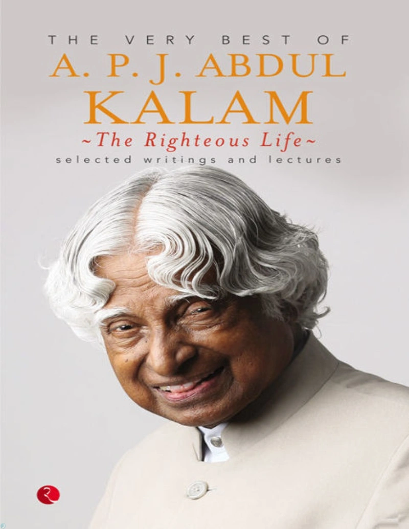 دانلود کتاب برترین نوشته‌های اِی. پی. جِی. عبد الـکلام زندگی درستکار The very best of A.P.J. Abdul Kalam the righteous life (نسخه PDF رایگان)