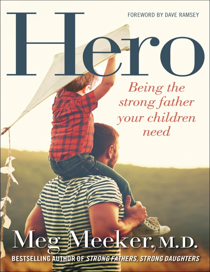 کتاب قهرمان: پدری نیرومند که فرزندانت به او نیاز دارند (PDF + خلاصه صوتی) Hero - Being the Strong Father Your Children Need